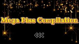 Mega Piss Compilation