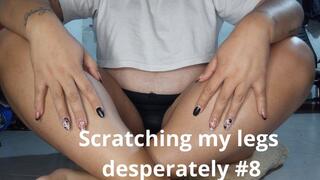 Scratching my legs desperately #8
