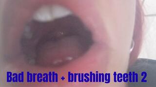 Bad breath + brushing teeth 2