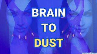 BRAIN TO DUST