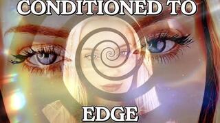 CONDITIONED TO EDGE ( HARDCORE COCK TRAINING)