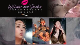Cigarette Kisses & Wet Jungle Heat