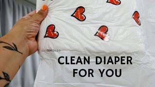 I WILL PUT A CLEAN DIAPER ON YOU