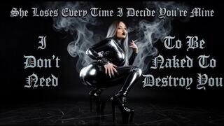 She Loses Every Time I Decide You’re Mine. I Don’t Need To Be Naked To Destroy You