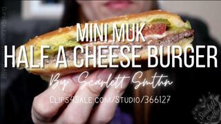Mini Muk Half a Cheese Burger
