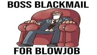 Boss Blackmail For Blowjob