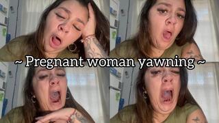 Yawns of a pregnant woman