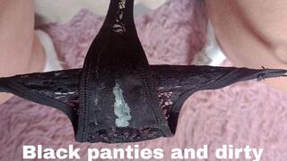 Black panties and dirty pussy