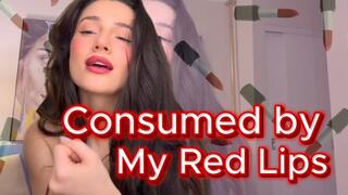 Consumed By My Red Lips