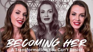 Becoming Her - A Transformation You Can't Resist