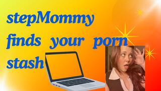 stepMOMMY finds your porn stash!
