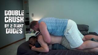 Double Crush By 2 Giant Dudes