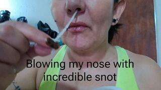 Blowing my nose with incredible snot