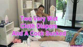 Two Very Wet Cloth Diapers And A Cock Sucked