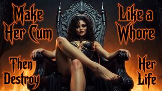 Make Her Cum Like a Whore Then Destroy Her Life