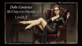 DEBT CONTRACT: 90 Days to Broke - Level 3 { FinDom Debt Contract Document } copy 1