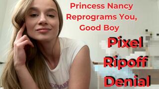 !! 50% off !!Princess Nancy Reprograms You, Good Boy Pixel . Ripoff . Denial