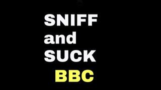SNIFF AND SUCK BBC