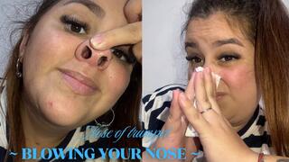 Nose that sounds like a trumpet + mucus