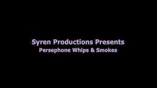 Persephone Whips And Smokes (MOV)