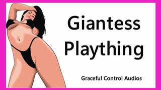 Giantess Plaything - Giantess - Graceful Control Audios