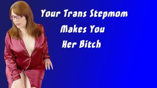 Your Trans Stepmom Makes You Her Bitch