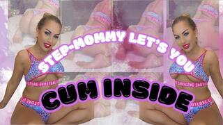 Step mommy let s you cum inside