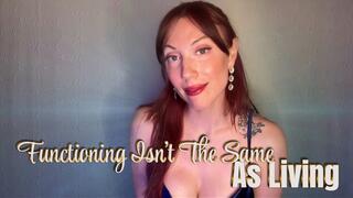 Functioning Isn't The Same As Living - mesmerize | mind fuck | femdom