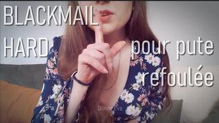 Chantage hard pour pute refoulée (arôme)