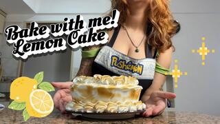 Bake with me! Lemon cake for a Friend's Birthday