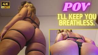 #009 POV I'll keep you breathless. 4K