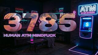 3785 - Human ATM Mind Fuck