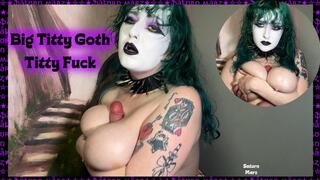 Big Titty Goth Titty Fuck