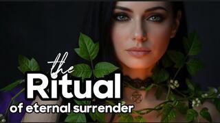 The ritual of eternal surrender