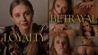 LOYALTY OR BETRAYAL