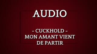 AUDIO Cuck mon amant vient de partir