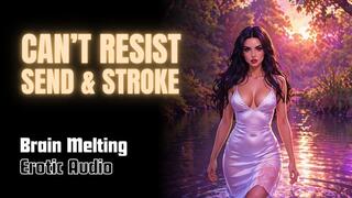Send and stroke: Resistance breaking audio