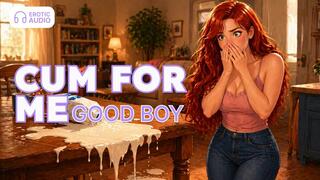 Cum for Me, Good Boy, Femdom JOI