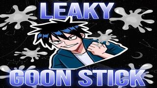Leaky Goon Stick