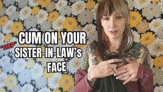 POV - Step-Sister in Law begs for facial JOI CEI - CAUGHT PANTY SNIFFING BLACKMAIL FANTASY and BEGGING FOR CUM with CHEATING and DIRTY TALKING JERK OFF INSTRUCTIONS CUM EATING INSTRUCTIONS