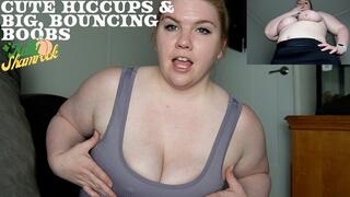Cute Hiccups And Big Bouncing Boobs