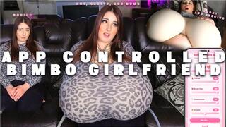 App Controlled Bimbo Girlfriend - From Boring to Hot, Slutty, Dumb, Horny, and Begging