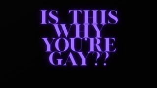 IS BBC WHY YOU'RE GAY?