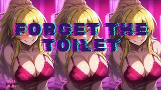 MP4 VERSION FORGET THE TOILET