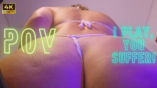 #010 POV I Play, You Suffer!. 4K