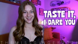Taste It, I Dare You!