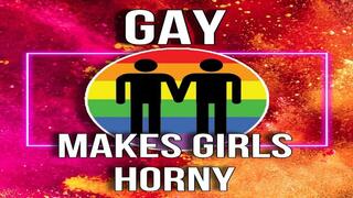 Gay Makes Girls Horny