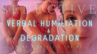 Seductive Verbal Humiliation & Degradation — Weak & Pathetic for Me