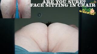 Are You Sure? - Face Sitting In Chair