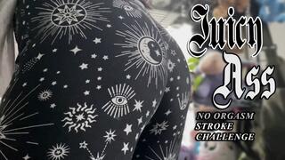 Juicy Ass No Orgasm Stroke Challenge